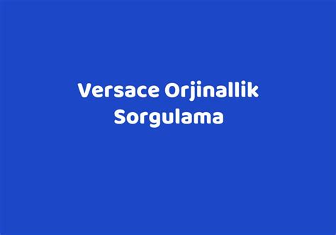 versace saat orjinallik sorgulama|Versace authentication check.